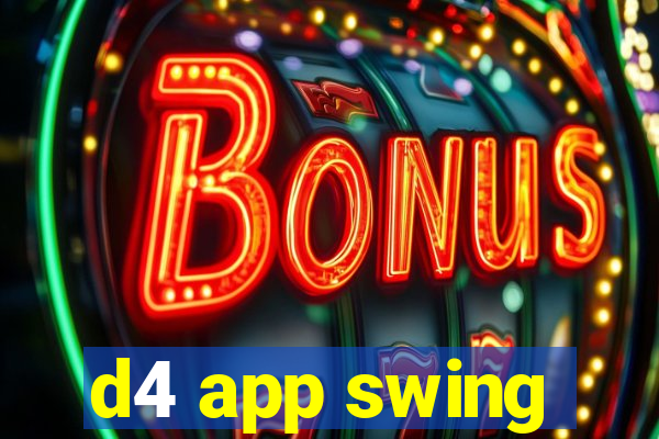 d4 app swing